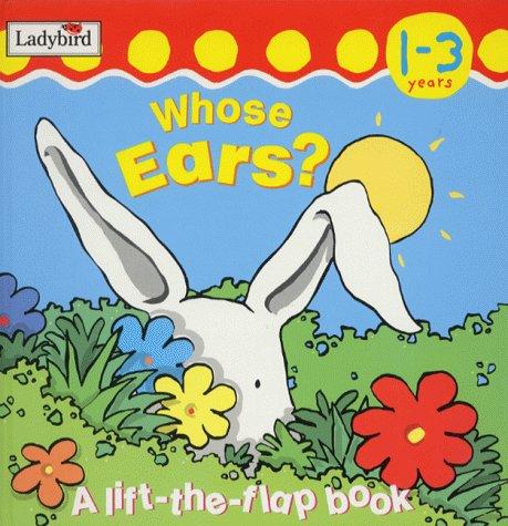 Whose Ears?: A Lift-the-flap Book (I'm learning about)