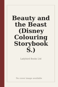 Beauty and the Beast (Disney Colouring Storybook S.)