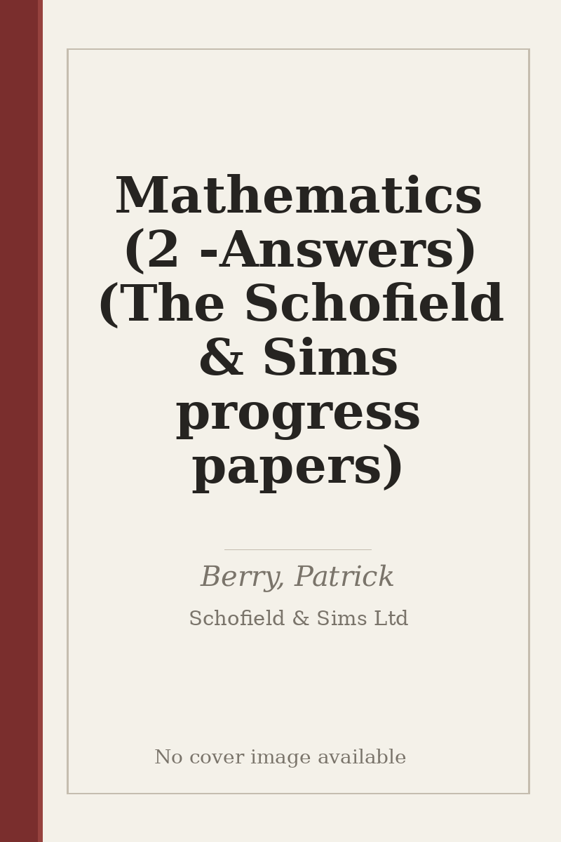 Mathematics (2 - Answers) (The Schofield & Sims progress papers) - no cover image available