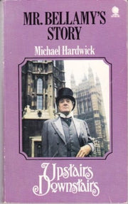 Mr. Bellamy's Story (Upstairs Downstairs S.)