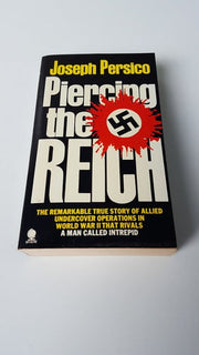 Piercing the Reich: The Penetration of Nazi Germany by O.S.S.Agents During World War II