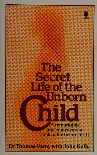 The Secret Life of the Unborn Child