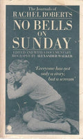 No Bells on Sunday: Journals of Rachel Roberts
