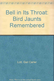 Bell in Its Throat: Bird Jaunts Remembered