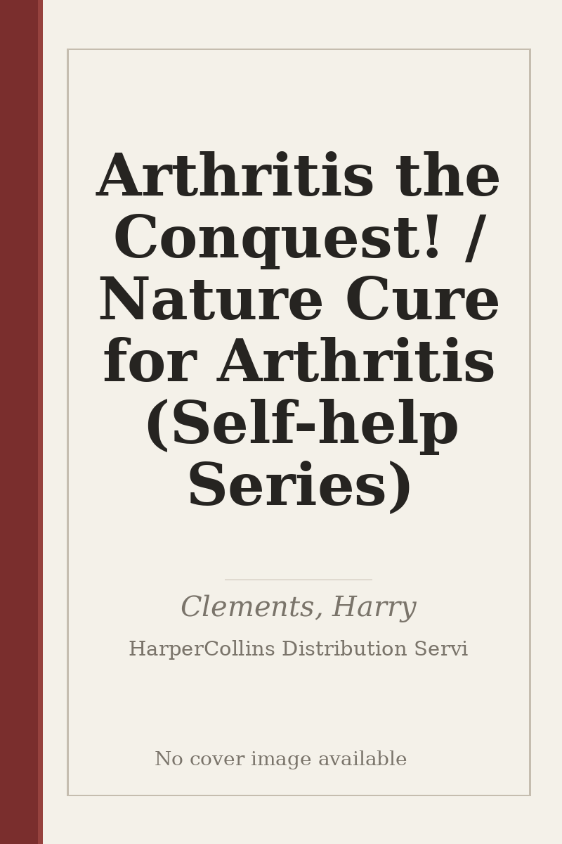 Arthritis the Conquest! / Nature Cure for Arthritis (Self-help Series) - no cover image available