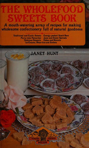 The Wholefood Sweets Book (A Thorsons wholefood cookbook)