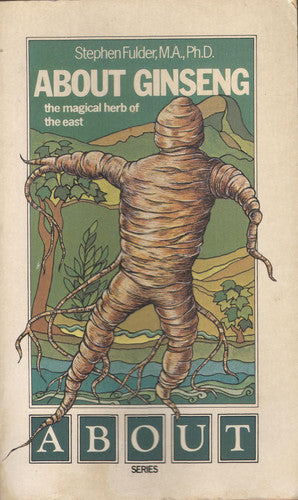 ABOUT GINSENG: The Magical Herb of the East