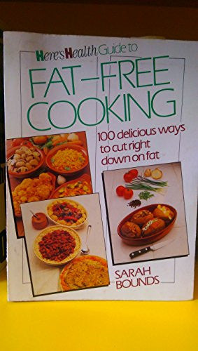 "Here's Health" Guide to Fat Free Cooking: 100 Delicious Ways to Cut Right Down on Fat
