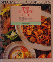 Low Fat Special Diet Cook Book: 100 Delicious Ways to Cut Right Down on Fat