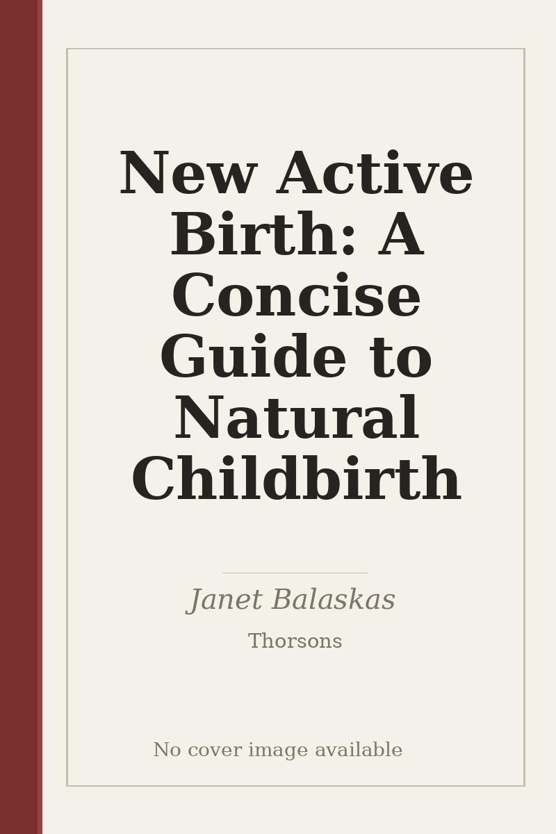 New Active Birth: A Concise Guide to Natural Childbirth - no cover image available