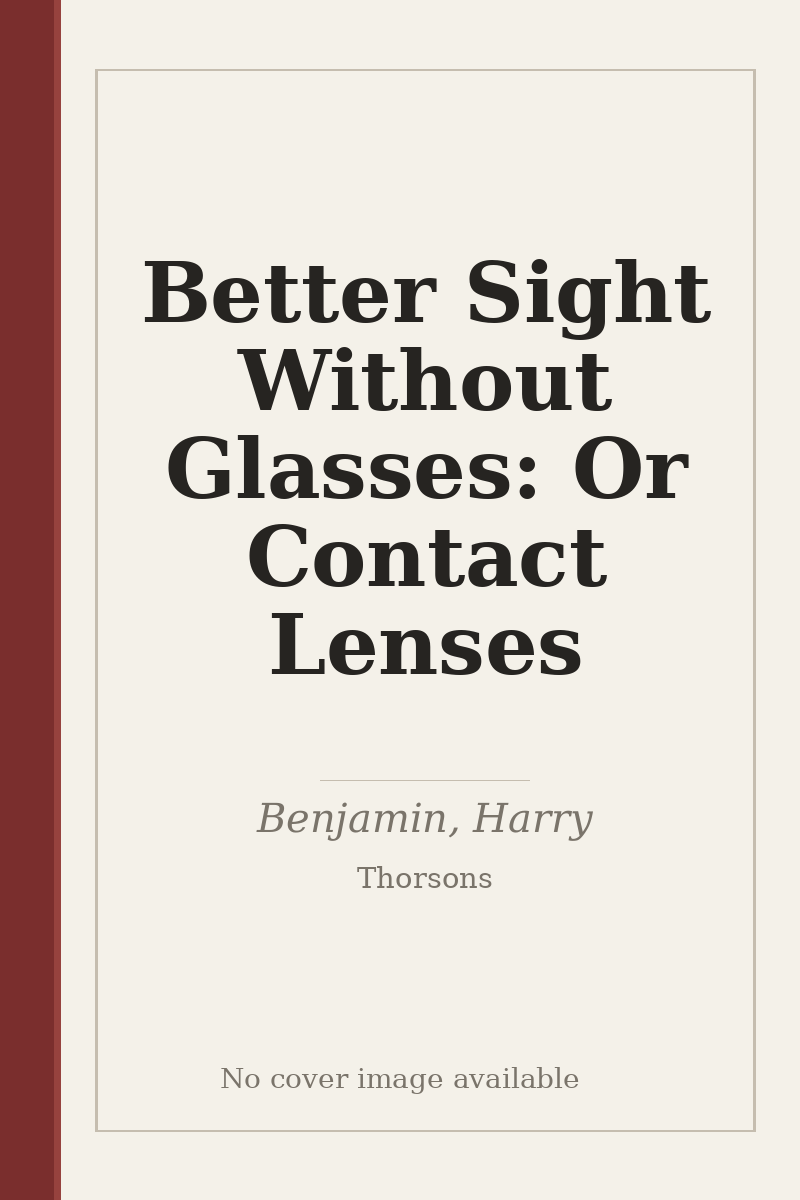 Better Sight Without Glasses: Or Contact Lenses - no cover image available