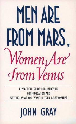 Men Are from Mars, Women Are from Venus: The Sunday Times Bestsellar and definitive relationship guide