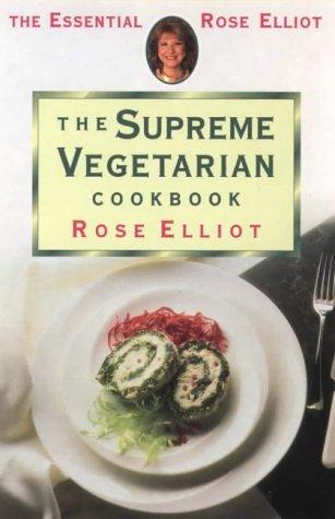 The Essential Rose Elliot – The Supreme Vegetarian Cookbook