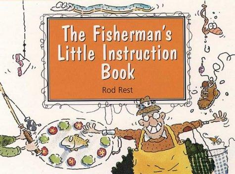 The Fisherman’s Little Instruction Book (Little instruction books)