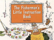 The Fisherman’s Little Instruction Book (Little instruction books)