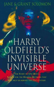 Harry Oldfield’s Invisible Universe
