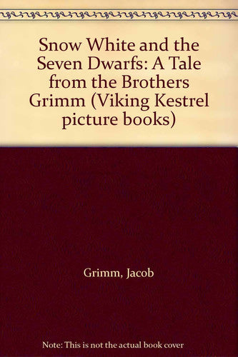 Snow-White And the Seven Dwarfs (Viking Kestrel picture books)