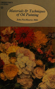 Materials And Techniques of Oil Painting (Observer's Guides)