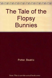 The Tale of the Flopsy Bunnies