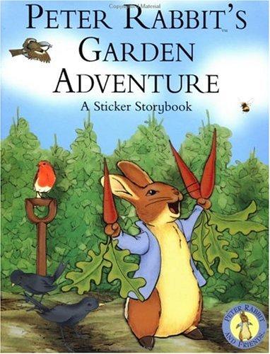 Peter Rabbit's Garden Adventure: A Peter Rabbit And Friends Sticker Story Book (The World of Peter Rabbit and Friends)