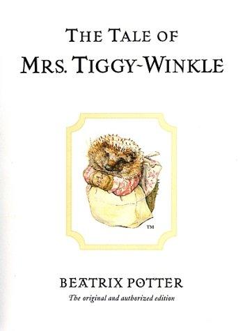 The Tale of Mrs. Tiggy-Winkle: The original and authorized edition: 6 (Beatrix Potter Originals)