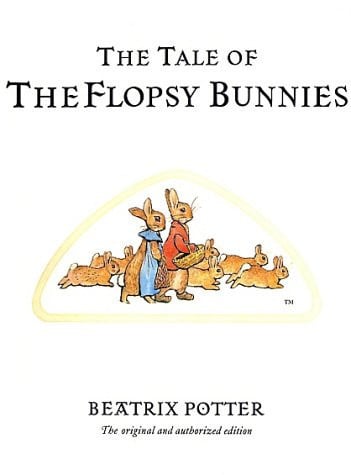 The Tale of The Flopsy Bunnies: The original and authorized edition (Beatrix Potter Originals)