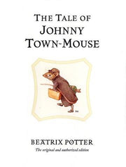 The Tale of Johnny Town-Mouse: The original and authorized edition (Beatrix Potter Originals)