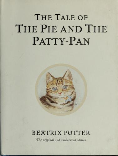 The Tale of The Pie and The Patty-Pan: The original and authorized edition (Beatrix Potter Originals)