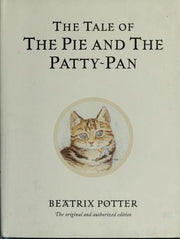 The Tale of The Pie and The Patty-Pan: The original and authorized edition (Beatrix Potter Originals)