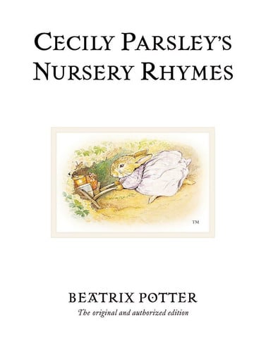 Cecily Parsley's Nursery Rhymes: The original and authorized edition (Beatrix Potter Originals)
