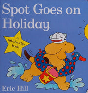 Spot Goes on Holiday: A lift-the-flap story book for toddlers (Spot - Original Lift The Flap)