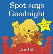 Spot Says Goodnight: A lift-the-flap board book for toddlers (Spot - Original Lift The Flap)