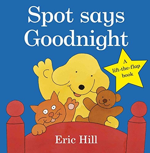 Spot Says Goodnight: A lift-the-flap board book for toddlers (Spot - Original Lift The Flap)