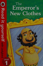 The Emperor's New Clothes - Read It Yourself with Ladybird: Level 1