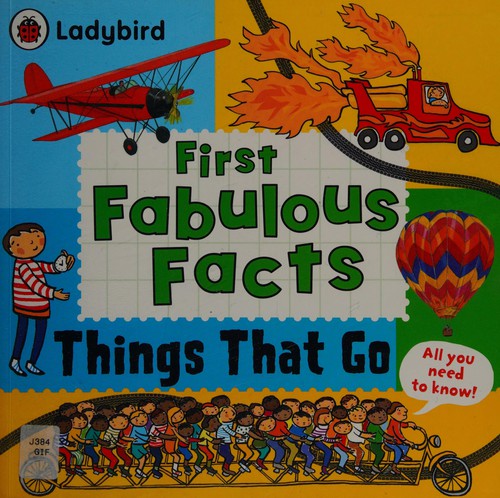 Things That Go: Ladybird First Fabulous Facts