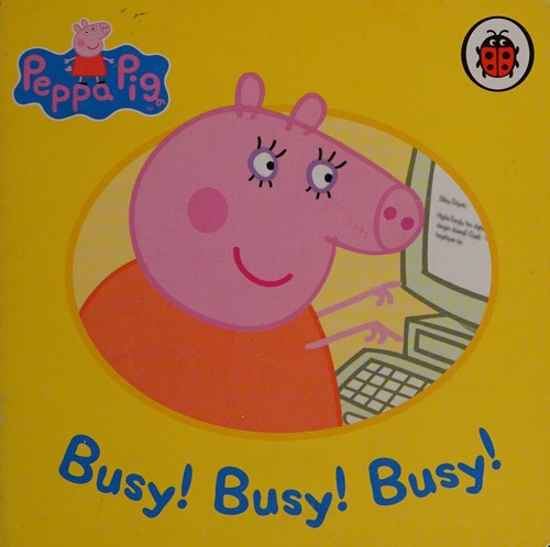 Peppa Pig: Busy! Busy! Busy!
