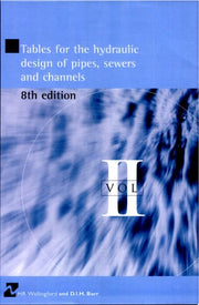 Tables for the Hydraulic Design of Pipes, Sewers and Channels Volume II: 2