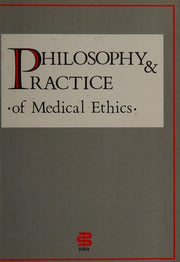 Philosophy & Practice Of Medical Ethics