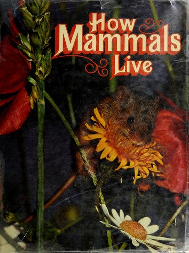 How Mammals Live: Vol.1-
