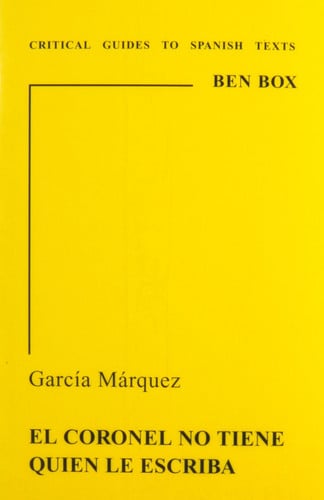 El coronel no tiene quien le escriba (Critical Guides to Spanish Texts)