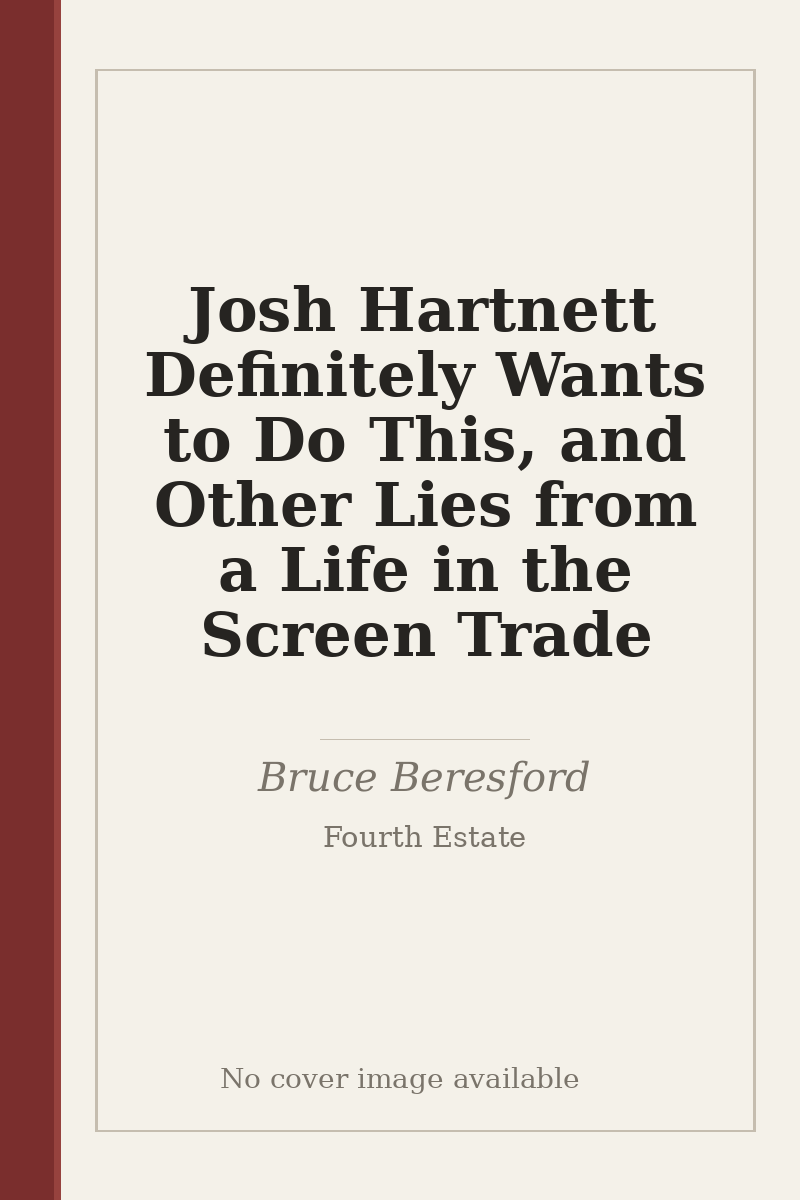 Josh Hartnett Definitely Wants to Do This, and Other Lies from a Life in the Screen Trade - no cover image available