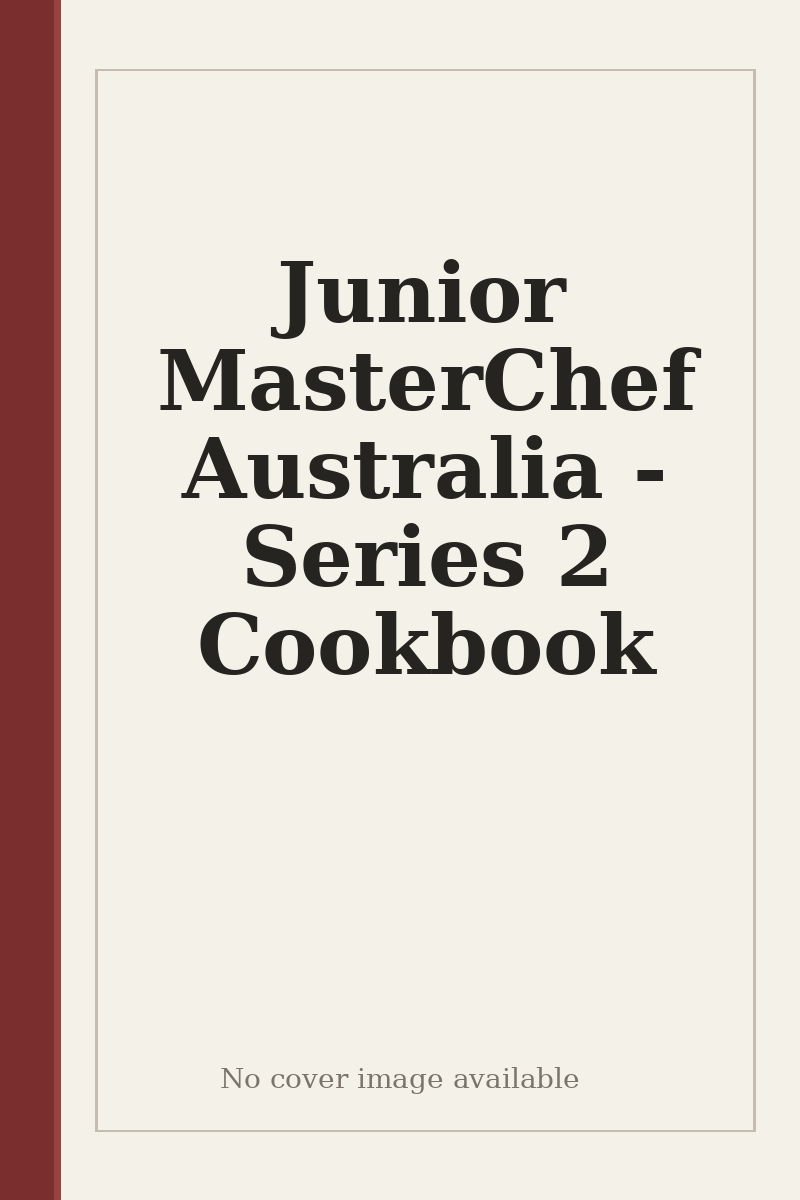 Junior MasterChef Australia - Series 2 Cookbook - no cover image available