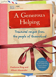 A Generous Helping - Treasured recipes from the people of Qeensland