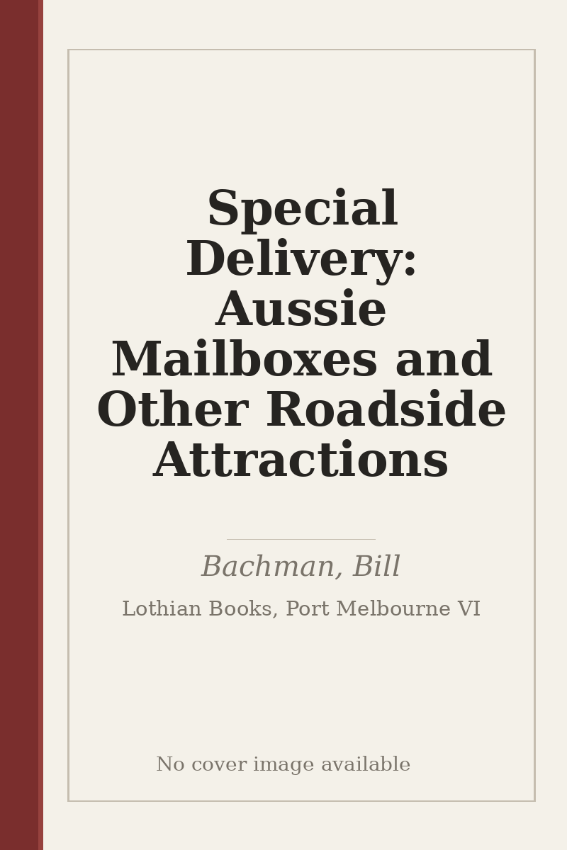 Special Delivery: Aussie Mailboxes and Other Roadside Attractions - no cover image available