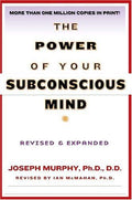 The Power of Your Subconscious Mind: Revised & Expanded