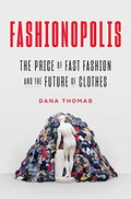 Fashionopolis: The Price of Fast Fashion - and the Future of Clothes