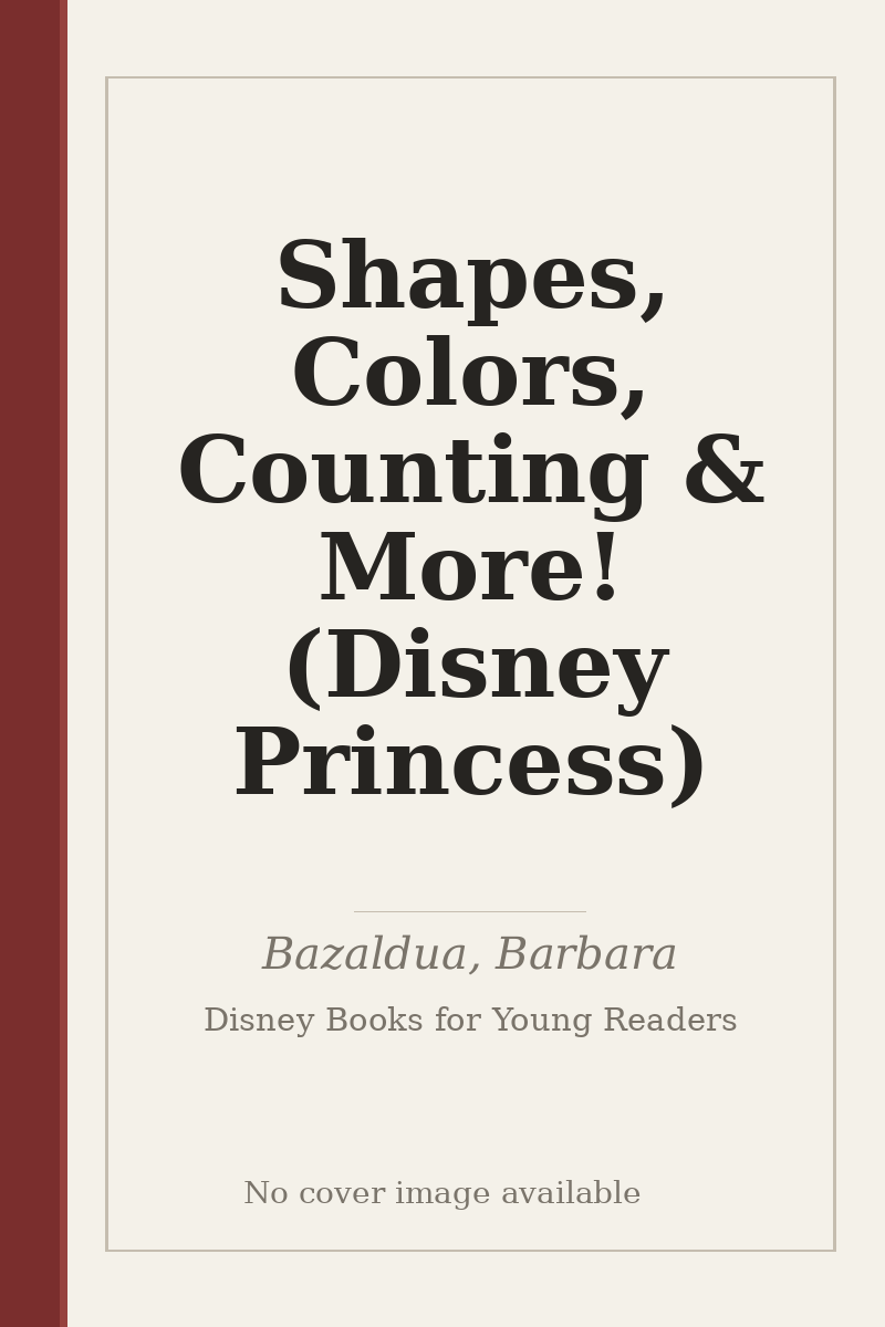 Shapes, Colors, Counting & More! (Disney Princess) - no cover image available