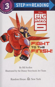 Fight to the Finish! (Step into Reading, Step 3: Big Hero 6)