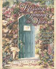 Blessings Among the Roses: Sharing the Beauty of Faith, Hope, and Love