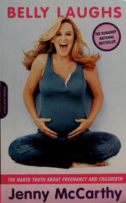 Belly Laughs: The Naked Truth About Pregnancy and Childbirth